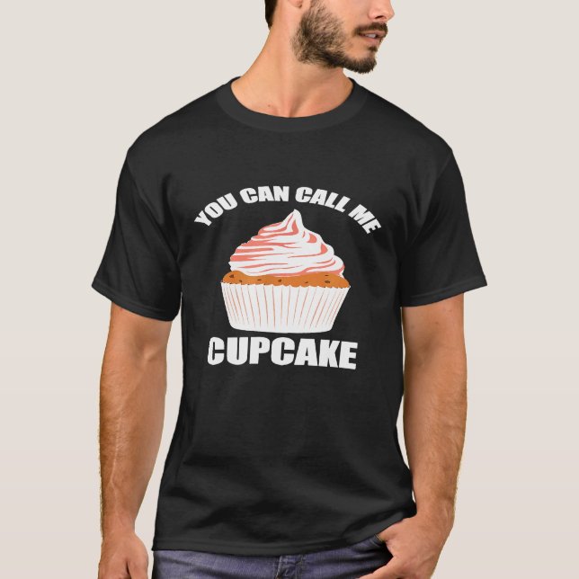 Camiseta Cupcake Bonito Que Você Pode Me Chamar De Cupcake  (Frente)