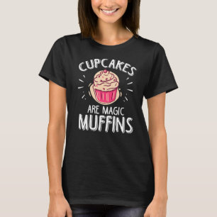 Camiseta Cupcakes São Muffins Mágicos Para Uma Baía