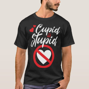 Camiseta Cupido é estúpido Anti-Valentina no Dia