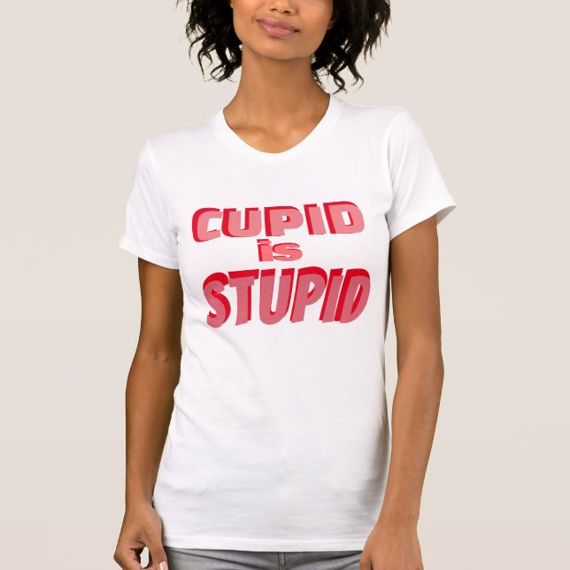 Camiseta Cupido É Estúpido Dias de os namorados Engraçados (Frente)