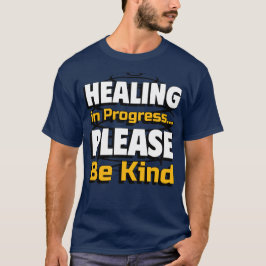 Camiseta Cura em Andamento – Por Favor Seja Gentil para tod