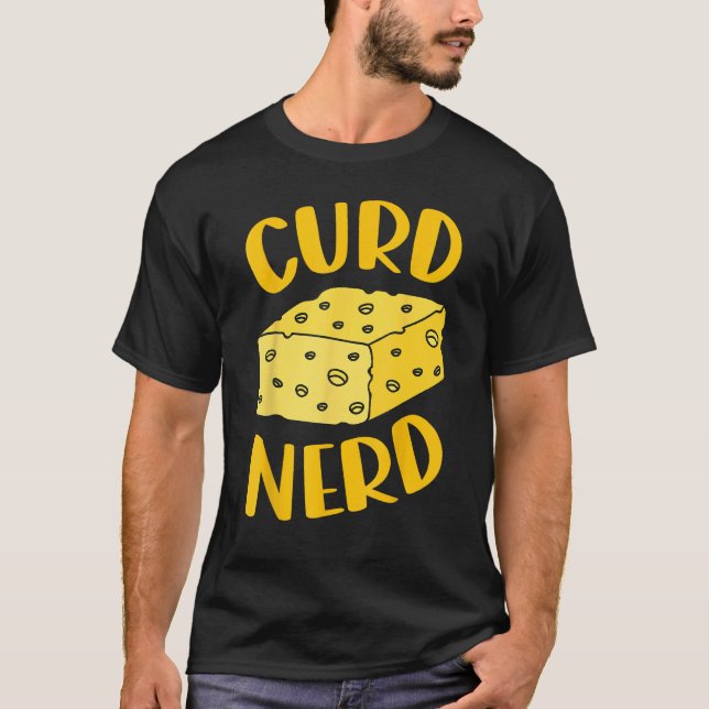 Camiseta Curd Nerd is cheese enthusiast is cheese tasting g (Frente)
