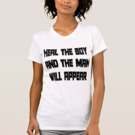 Camiseta Cure o Menino e o Homem Aparecerá 