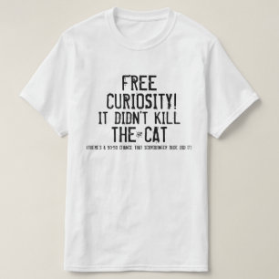 Camiseta Curiosidade e o gato