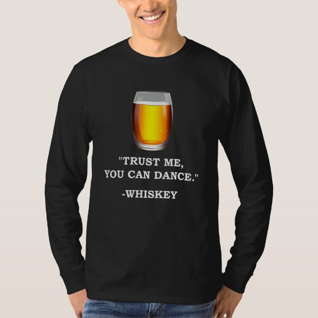 Camiseta Curioso Confia Em Mim Que Pode Dançar Whiskey Bebe (Frente)