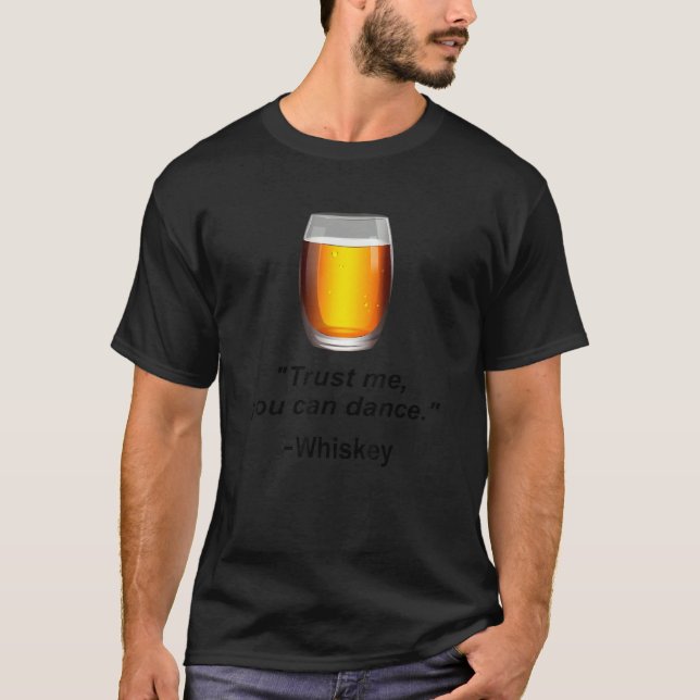 Camiseta Curioso Confia Em Mim Que Pode Dançar Whiskey Bebe (Frente)