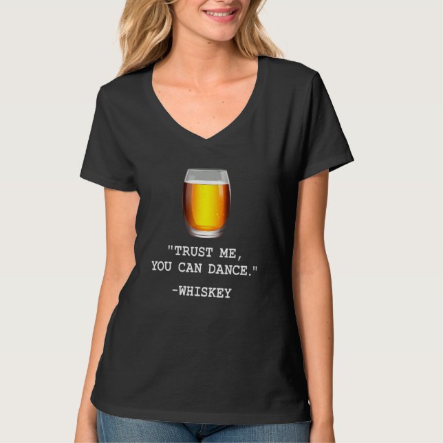 Camiseta Curioso Confia Em Mim Que Pode Dançar Whiskey Bebe (Frente)