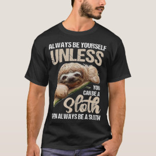 Camiseta Curioso Seja Você Mesmo A Menos Que Possa Ser Uma