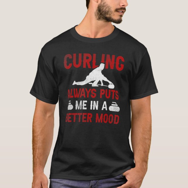 Camiseta Curling Always Puts Me In A Better Mood Curling (Frente)