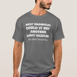 Camiseta Curse Of Oak Island Holy Shamoley Bobby Dazzler T