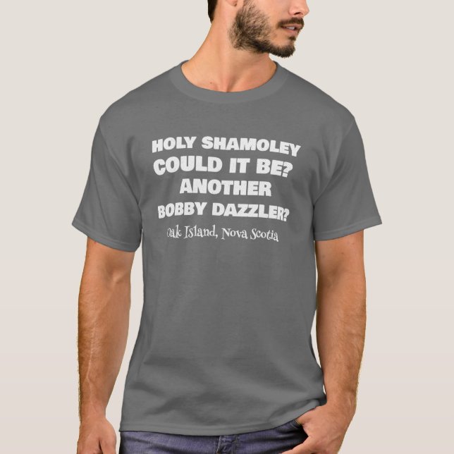Camiseta Curse Of Oak Island Holy Shamoley Bobby Dazzler T (Frente)