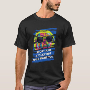 Camiseta Curto e atrevido, mas lutará contra você.