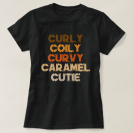 Camiseta Curvy Caramel Cutie Melanin Goddest
