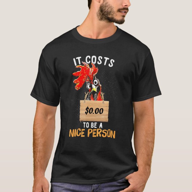 Camiseta Custa 000 Ser Uma Pessoa Simpática Frango (Frente)