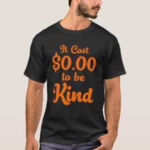 Camiseta Custa 0,00 Dólares Para Ser Um Pouco Anti-Bullyin