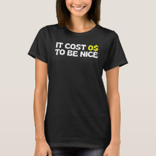 Camiseta Custa Zero Dólar Ser Bonito Custa 0 Ser N