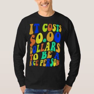 Camiseta Custa Zero Dólares Para Ser Uma Boa Pessoa Colorid