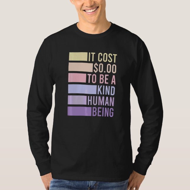 Camiseta Custa zero dólares ser um ser humano gentil parent (Frente)