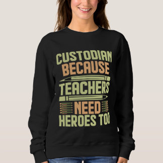 Camiseta Custodian Because Teachers Need Heroes Too  1
