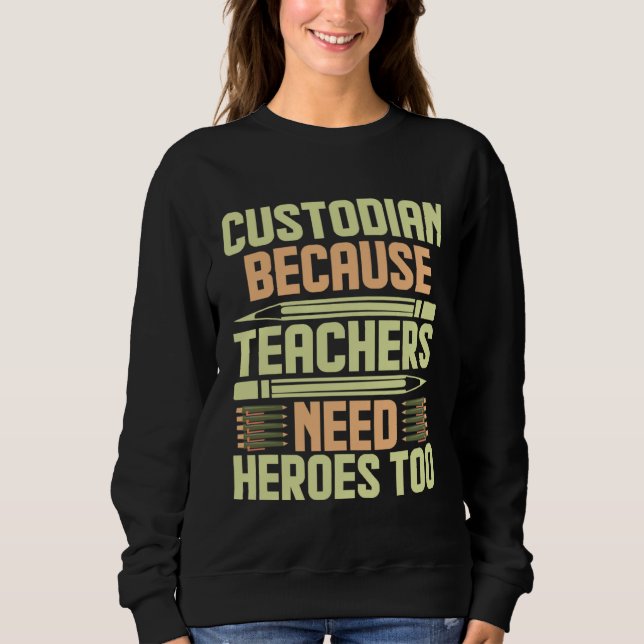 Camiseta Custodian Because Teachers Need Heroes Too  1 (Frente)