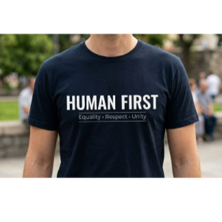 Camiseta Custom Human First Equality Respect Unity Minimali