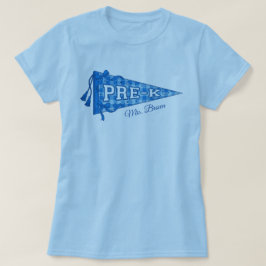 Camiseta Custom Pre-K School Pennant Teacher Name Blue