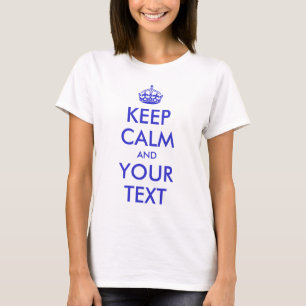 Camiseta Customizável mantenha a calma