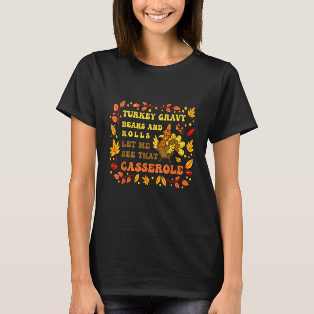 Camiseta Cut Turkey Gravy Beans And Rolls Let Me See That C (Frente)