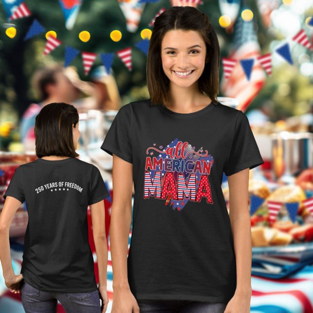 Camiseta Cute All American Mama 250 Years Of Freedom (Criador carregado)