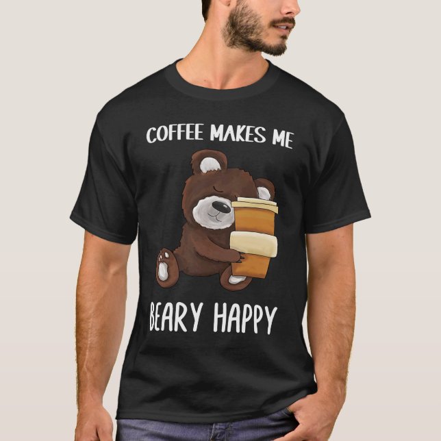 Camiseta Cute and  Coffee makes me beary happy Coffee (Frente)