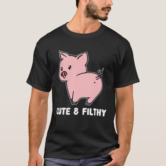 Camiseta Cute And Filthy Pig (Frente)