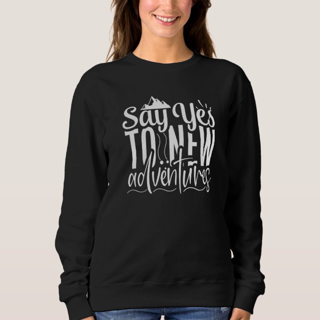 Camiseta Cute and Fun Say Yes To New Adventures Adventuring (Frente)