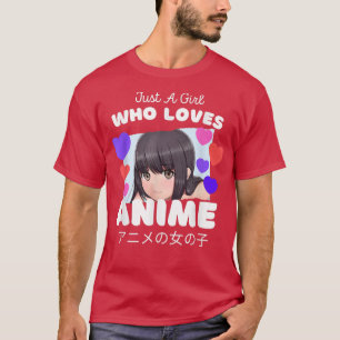 Camiseta Cute Anime Fan Japan   Just A Girl Who Loves Anime