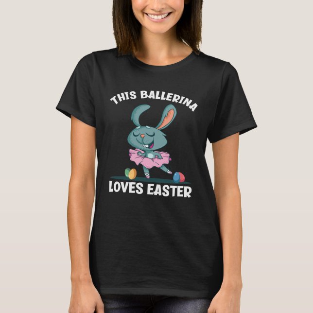 Camiseta Cute Ballet Dancing Bunny This Ballerina Loves Eas (Frente)