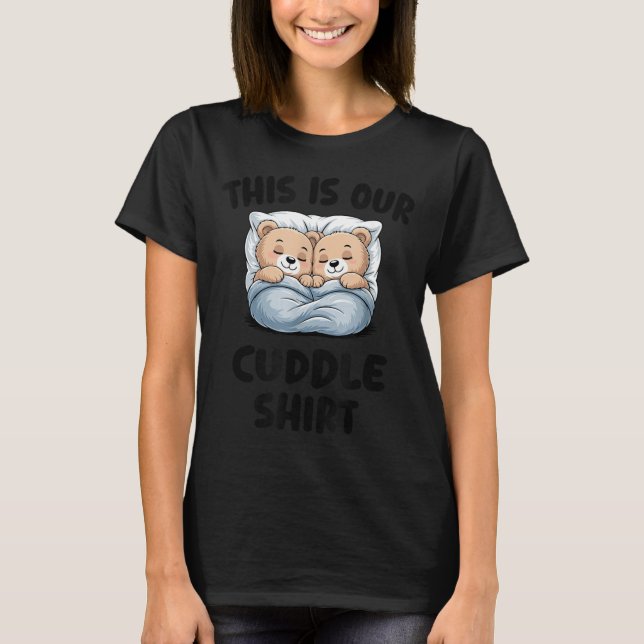 Camiseta Cute Bear Couple This Is Our Cuddle  (Frente)
