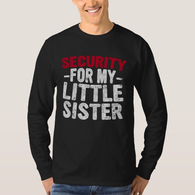 Camiseta Cute Big Brother Funny  Security For My Little Sis (Frente)