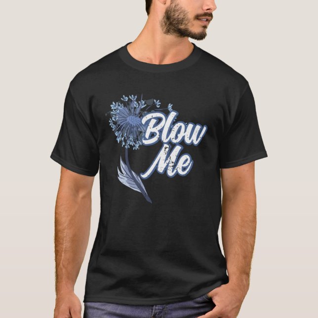 Camiseta Cute Blow Me Dandelion Flower Making A Wish (Frente)