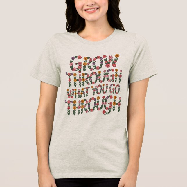 Camiseta Cute Boho Grow Through What You Go Throug (Frente)