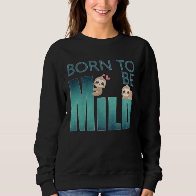 Camiseta Cute Born to be Mild Sloth (Frente)