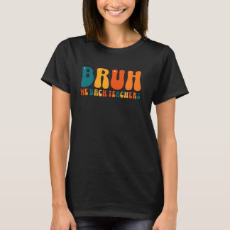 Camiseta Cute Bruh Nós Apoiamos Professores De Volta Aos Pr