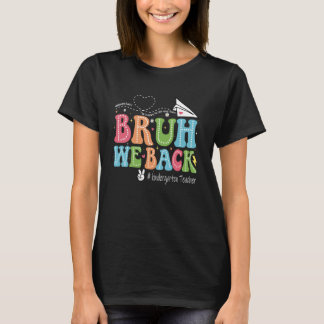 Camiseta Cute Bruh, Nós Voltamos Ao Professor De Jardim De 