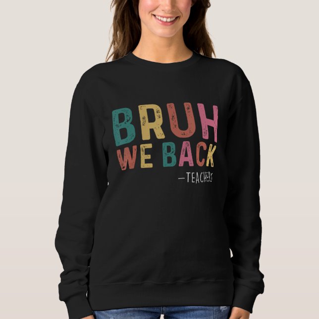 Camiseta Cute Bruh We Back Teachers Kids  Back To School 1 (Frente)