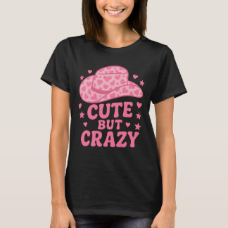 Camiseta Cute But Crazy Pink Cowgirl Hat Design