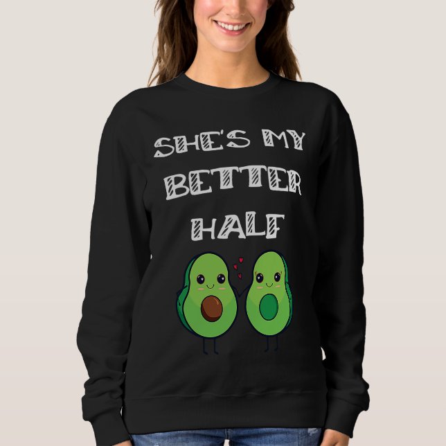 Camiseta Cute Couples Matching She's My Better Half Avocado (Frente)