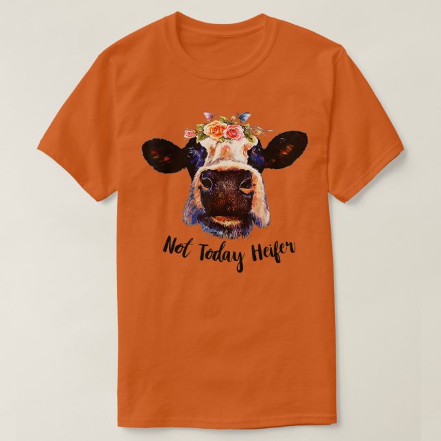Camiseta Cute Cow Not Today Heifer Funny Gift Please Farmer (Frente do Design)