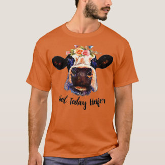 Camiseta Cute Cow Not Today Heifer Funny Gift Please Farmer