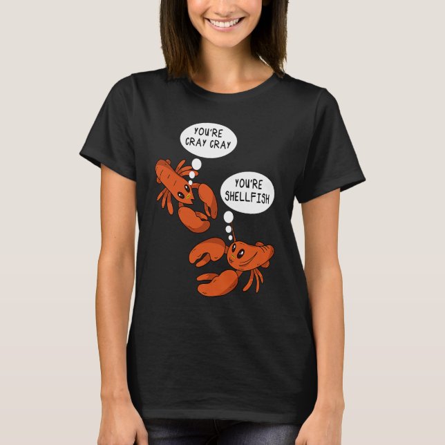 Camiseta Cute Crawfish Saying You're Cray Cray You're Shell (Frente)