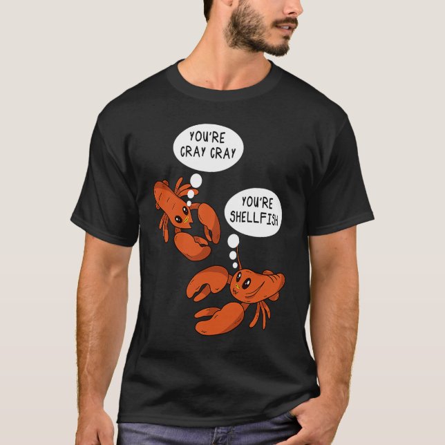 Camiseta Cute Crawfish Saying You're Cray Cray You're Shell (Frente)