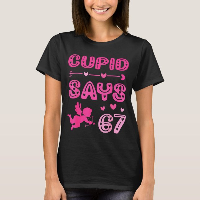 Camiseta Cute Cud Says 67 Funny Meme Nk Valentine's Day  (Frente)