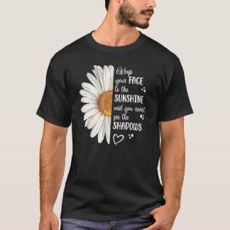 Camiseta Cute Daisy Keep Your Face to the Sunshine Motivati